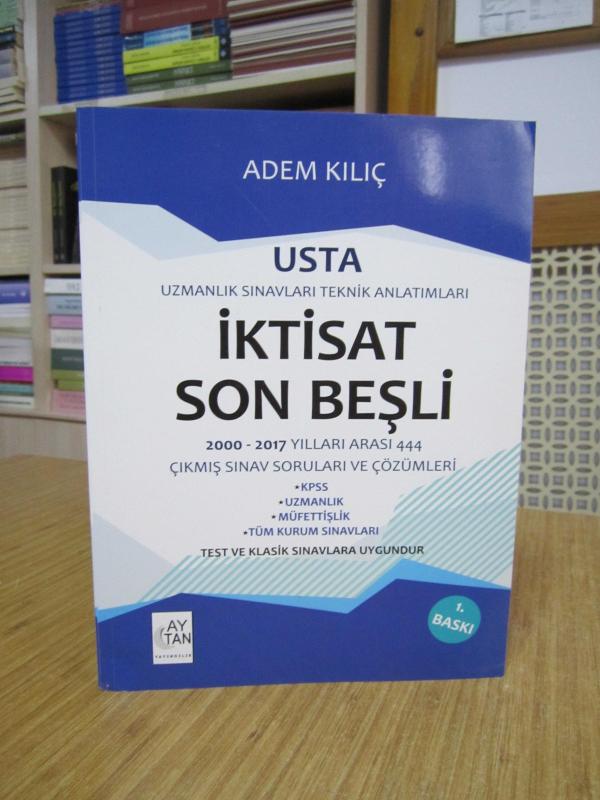 USTA Uzmanlık Sınavları Teknik Anlatımları İKTİSAT SON BEŞLİ 2000-2017 Yılları Arası 444 Çıkmış Sınav Soruları ve Çözümleri [1.Baskı - 2017]