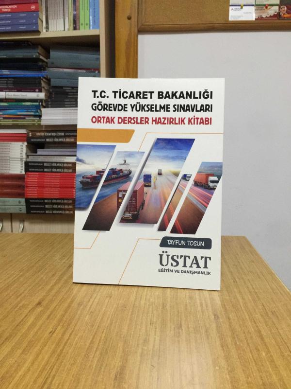 ÜSTAT Eğitim ve Danışmanlık T.C. Ticaret Bakanlığı Görevde Yükselme Sınavları Ortak Dersler Hazırlık Kitabı