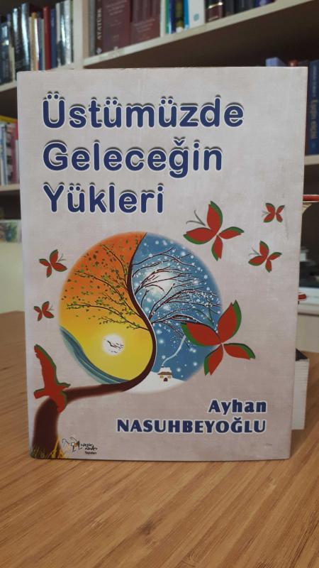 Üstümüzde Geleceğin Yükleri