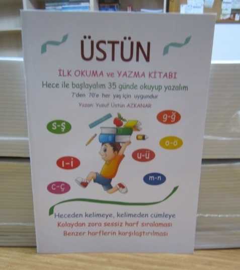 Üstün İlk Okuma Ve Yazma Kitabı - 7'den 70'e Her Yaş için Uygundur