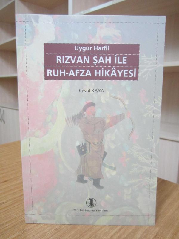 Uygur Harfli Rızvan Şah ile Ruh-Afza Hikayesi (Giriş-Tıpkıbasım-Metin-Çeviri-Notlar ve Dizinler) [2.Baskı]