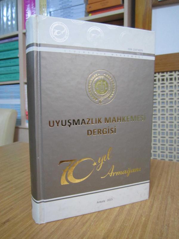 Uyuşmazlık Mahkemesi Dergisi - Sayı 5 - Haziran 2015 [ Uyuşmazlık Mahkemesi 70. Yıl Armağanı ]