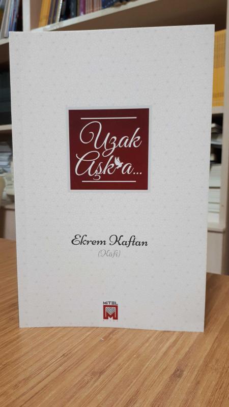 Uzak Aşk'a - Ekrem Kaftan (Kafi)