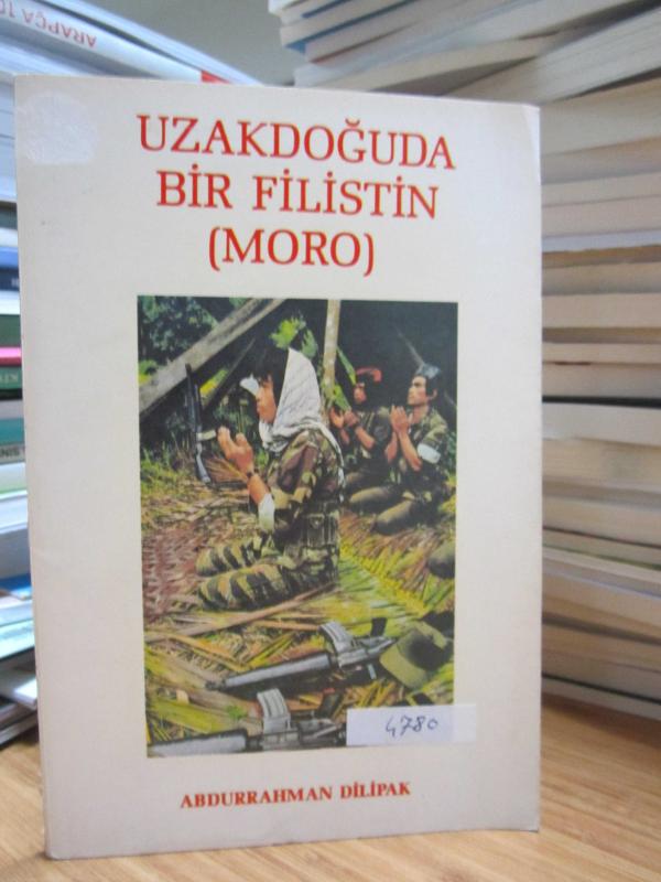 Uzakdoğuda Bir Filistin Moro - Abdurrahman Dilipak