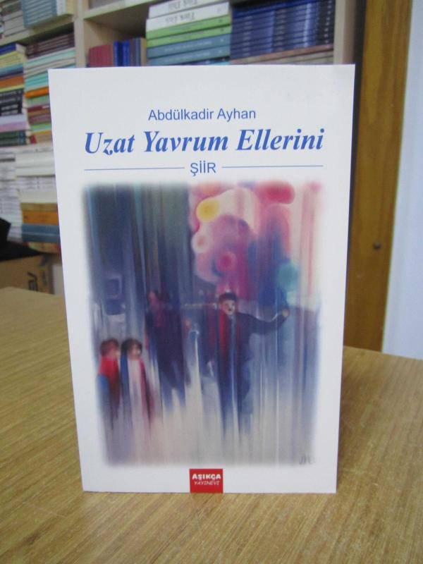 Uzat Yavrum Ellerini - Abdülkadir Ayhan