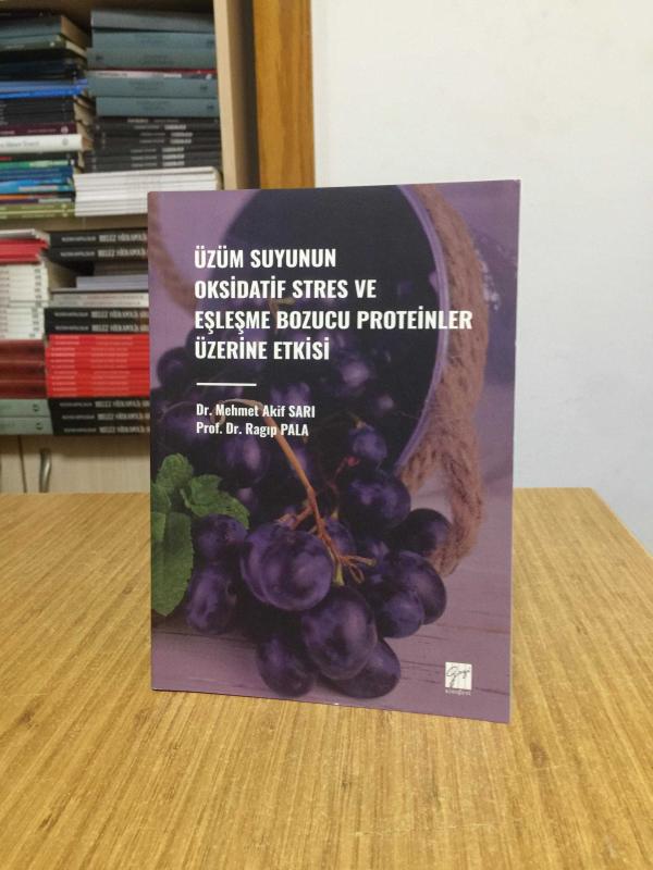 Üzüm Suyunun Oksidatif Stres ve Eşleşme Bozucu Proteinler Üzerine Etkisi - Dr. Mehmet Akif Sarı & Prof. Dr. Ragıp Pala