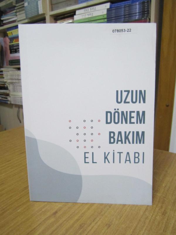 UZUN DÖNEM BAKIM EL KİTABI / Türkiye Evde Sağlık ve Sosyal Hizmetler Derneği