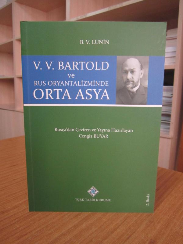 V. V. Bartold ve Rus Oryantalizminde Orta Asya - B. V. Lunin [2.Baskı]