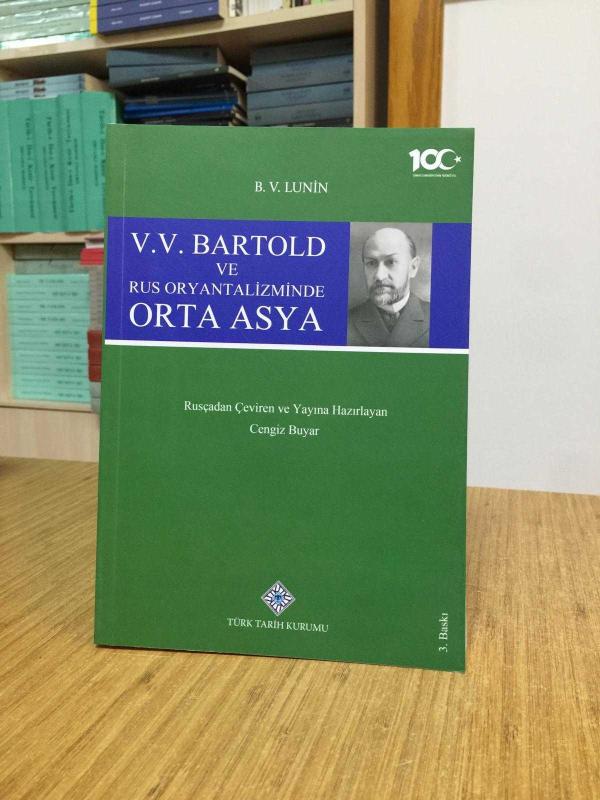 V. V. Bartold ve Rus Oryantalizminde Orta Asya - B. V. Lunin [3. Baskı]