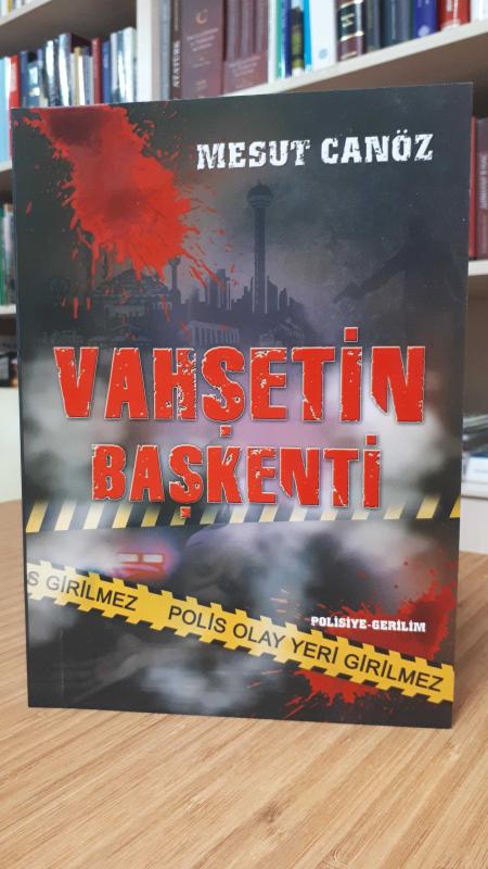 Vahşetin Başkenti - Mesut Canöz