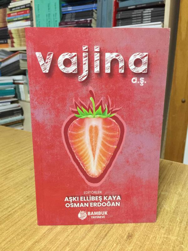 Vajina A.Ş. - Editörler: Aşkı Ellibeş Kaya & Osman Erdoğan