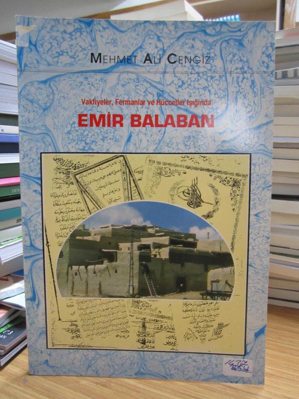Vakfiyeler Fermanlar ve Hüccetler Işığında Emir Balaban