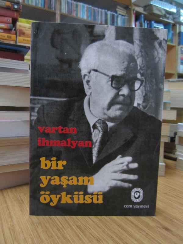 Vartan İhmalyan - Bir Yaşam Öyküsü