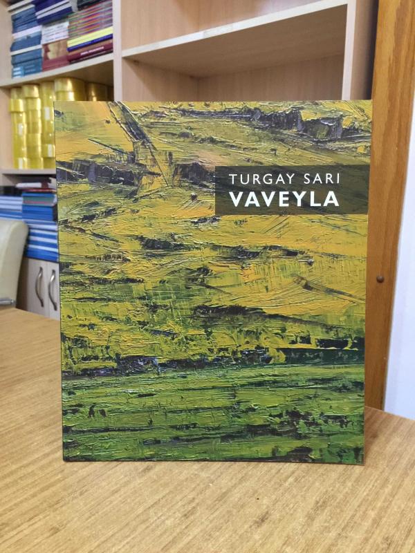 Vaveyla - Turgay Sarı Resim Sergisi (20 Aralık 2024 - 31 Ocak 2025)