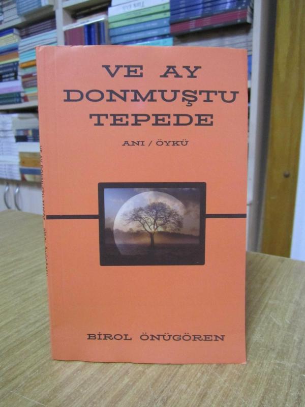 Ve Ay Donmuştu Tepede - Birol Önügören