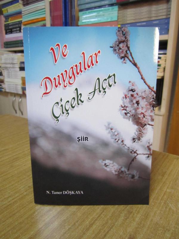 Ve Duygular Çiçek Açtı - N. Taner Döşkaya