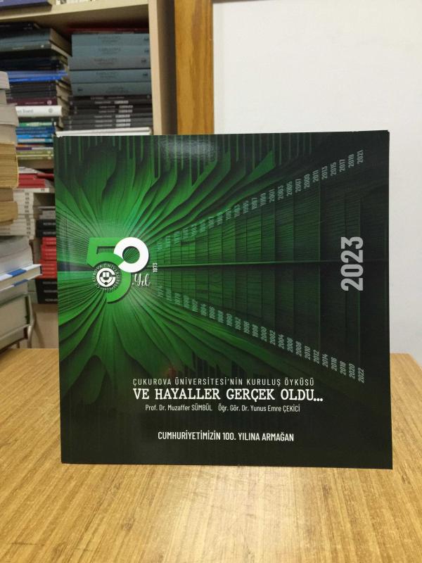 Ve Hayaller Gerçek Oldu - Çukurova Üniversitesinin Kuruluş Öyküsü