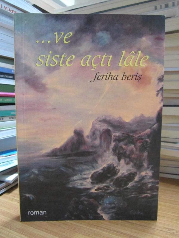 Ve Siste Açtı Lale - Feriha Beriş