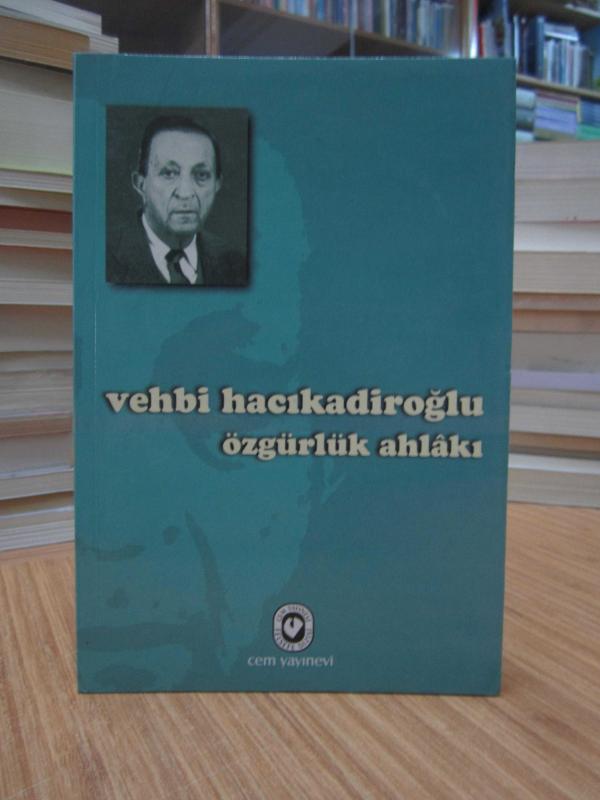 Vehbi Hacıkadiroğlu - Özgürlük Ahlakı