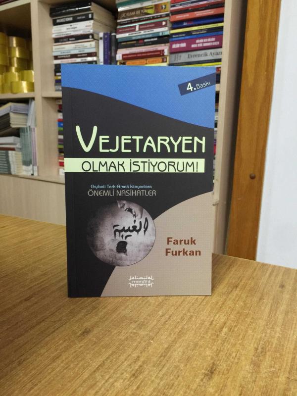 Vejetaryen Olmak İstiyorum Gıybeti Terk Etmek İsteyenlere Önemli Nasihatler - Faruk Furkan [4.Baskı]