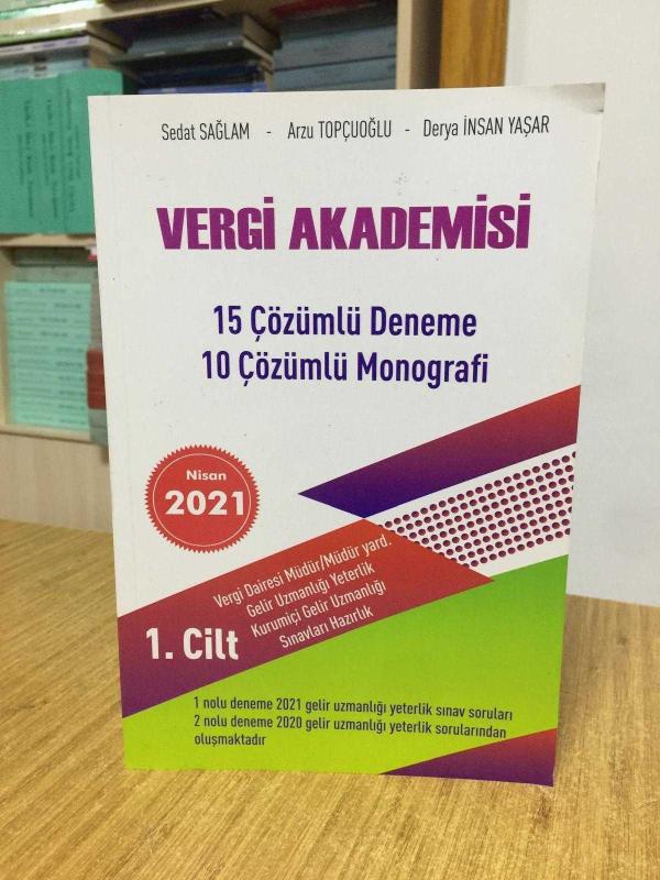 VERGİ AKADEMİSİ Vergi Dairesi Müdür/Müdür Yrd. Gelir Uzmanlığı 15 Çözümlü Deneme 10 Çözümlü Monografi 1. CİLT