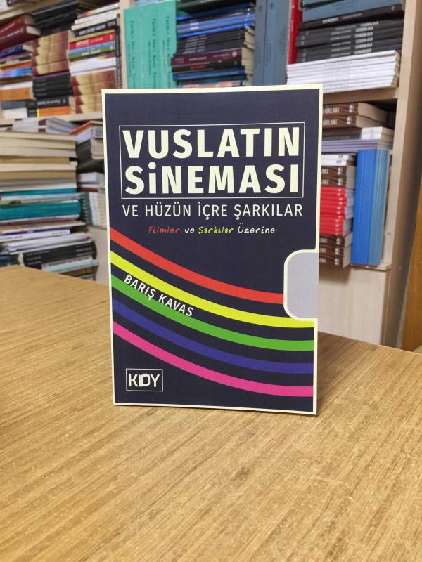 Vuslatın Sineması ve Hüzen İçre Şarkılar (Filmler ve Şarkılar Üzerine)