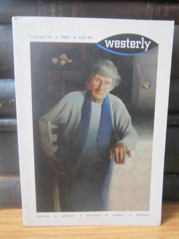 Westerly - Vol 52 - November 2007 - Westerly Centre (formerly Centre for Studies in Australian Literature) University of Western Australia