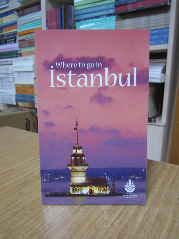 Where to go in Istanbul - Istanbul Metropolitan Municipality 2005