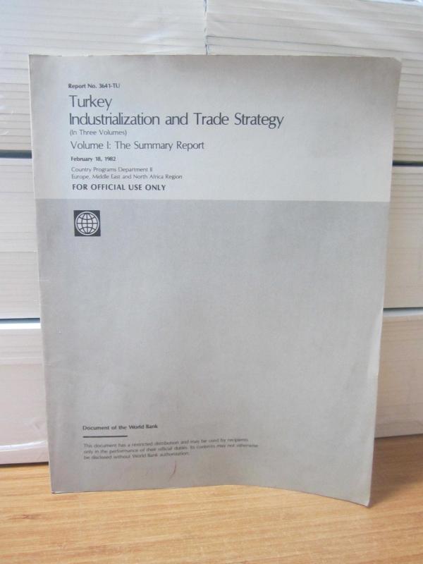 World Bank Report No 3641-TU - Turkey Industrialization and Trade Strategy (In Three Volumes) - Volume 1: The Summary Reportt Feb 18, 1982