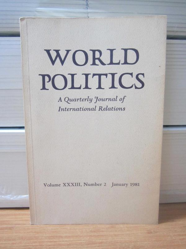 WORLD POLITICS A Quarterly Journal of International Relations - Vol XXXIII No 2 - January 1981