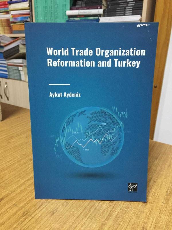 World Trade Organization Reformation and Turkey //