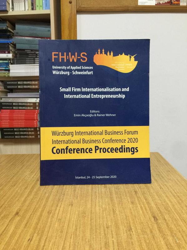 Würzburg International Business Forum (2020) Conference Proceedings Small Firm Internationalisation and International Entrepreneurship