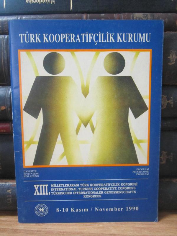 XIII.Milletlerarası Türk Kooperatifçilik Kongresi - International Turkısh Cooperative Congress - 8 -10 Kasım -November 1990