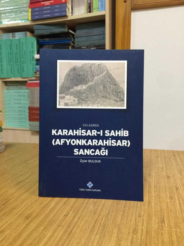 XVI. Asırda Karahisar-ı Sahib (Afyonkarahisar) Sancağı