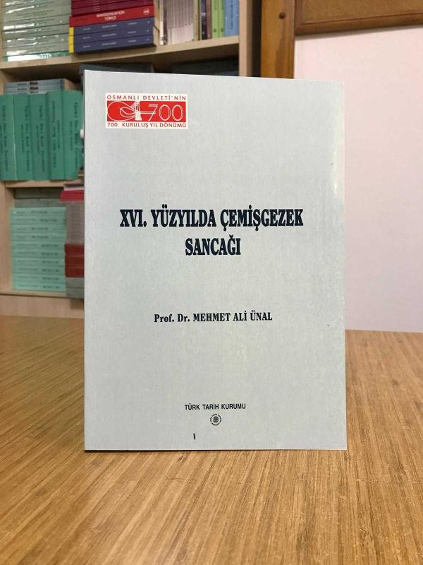 XVI. Yüzyılda Çemişgezek Sancağı - Prof. Dr. Mehmet Ali Ünal [Ciltli - Şömizli]