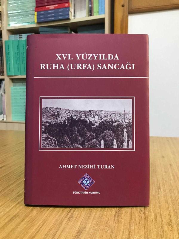 XVI. Yüzyılda Ruha Urfa Sancağı - Ahmet Nezihi Turan [Ciltli - Şömizli]