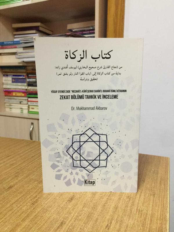 Yûsuf Efendi Zâde Necâhü'l-Kârî Şerhu Sahîhı'l-Buhârî isimli kitabının Zekat Bölümü Tahkik ve İnceleme
