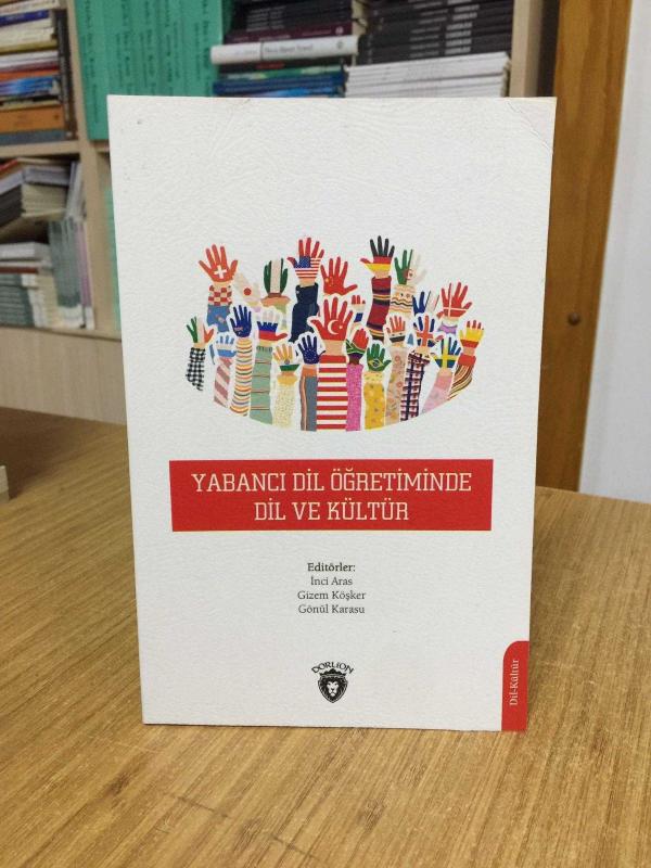 Yabancı Dil Öğretiminde Dil ve Kültür - Editörler: İnci Aras - Gizem Köşker - Gönül Karasu