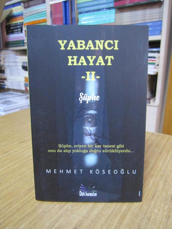 Yabancı Hayat II / Şüphe - Mehmet Köseoğlu