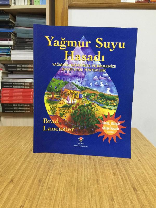 Yağmur Suyu Hasadı - Yağmuru Hayatınıza ve Bahçenize Davet Etme Yöntemleri TÜBİTAK Yayınları