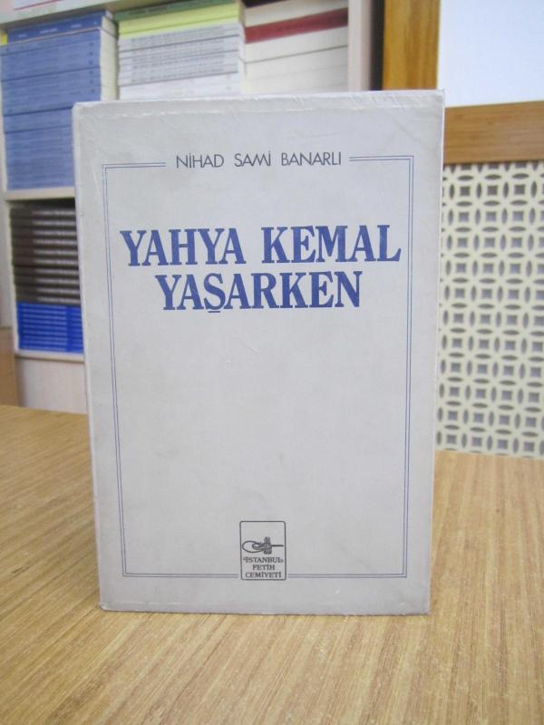 Yahya Kemal Yaşarken - Nihad Sami Banarlı [2.Baskı - 1983]
