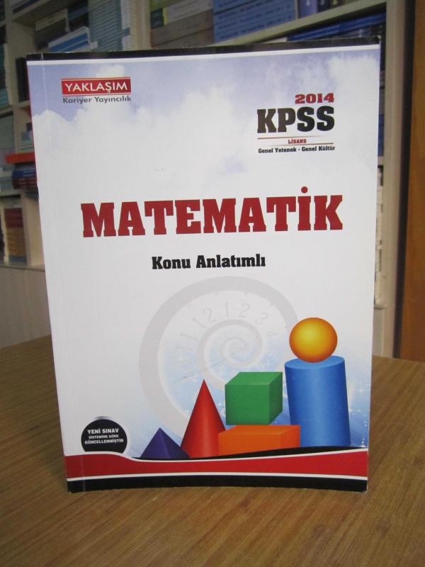YAKLAŞIM Kariyer Yayıncılık KPSS 2014 Genel Yetenek MATEMATİK Konu Anlatımlı