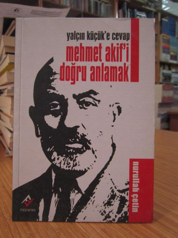 Yalçın Küçük'e Cevap Mehmet Akif'i Doğru Anlamak