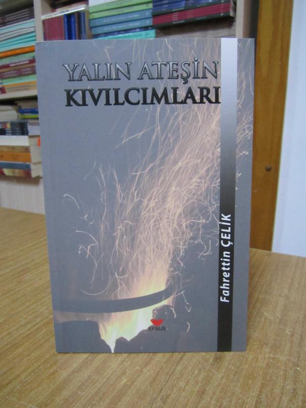 Yalın Ateşin Kıvılcımları - Fahrettin Çelik