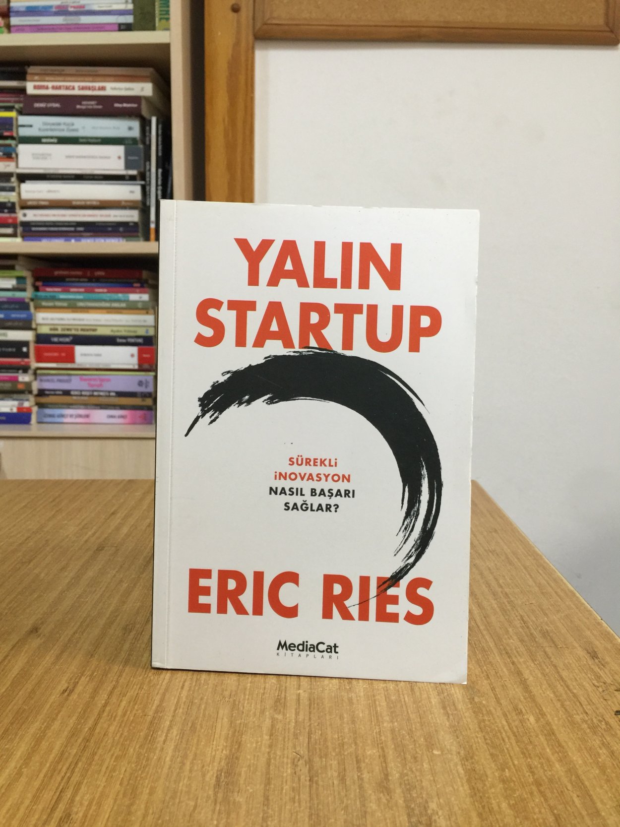 Yalın Startup Sürekli İnovasyon Nasıl Başarı Sağlar - Eric Ries