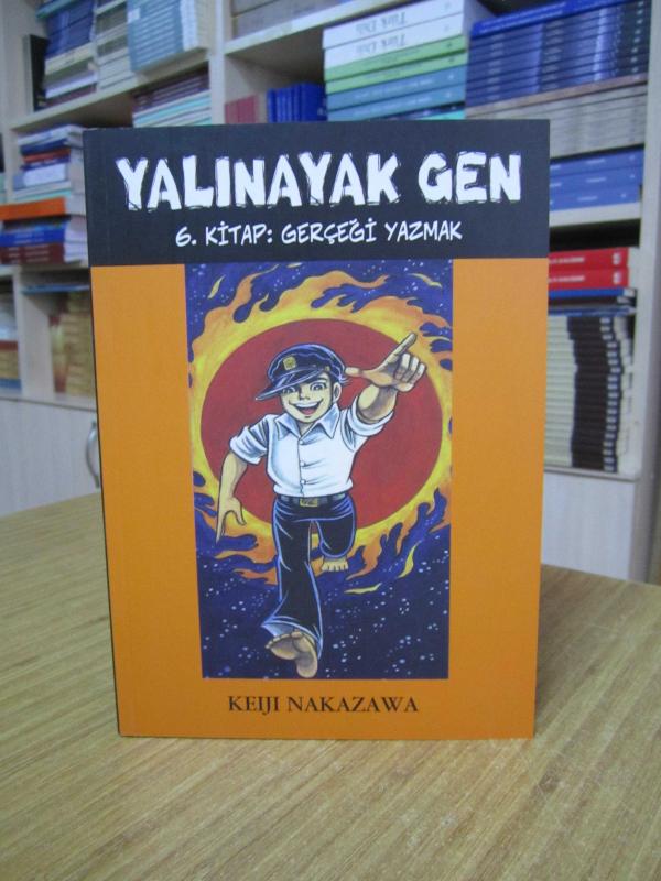 Yalınayak Gen 6. Kitap / Gerçeği Yazmak