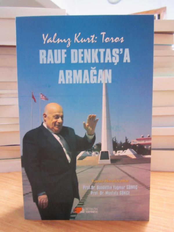 Yalnız Kurt Toros Rauf Denktaş'a Armağan