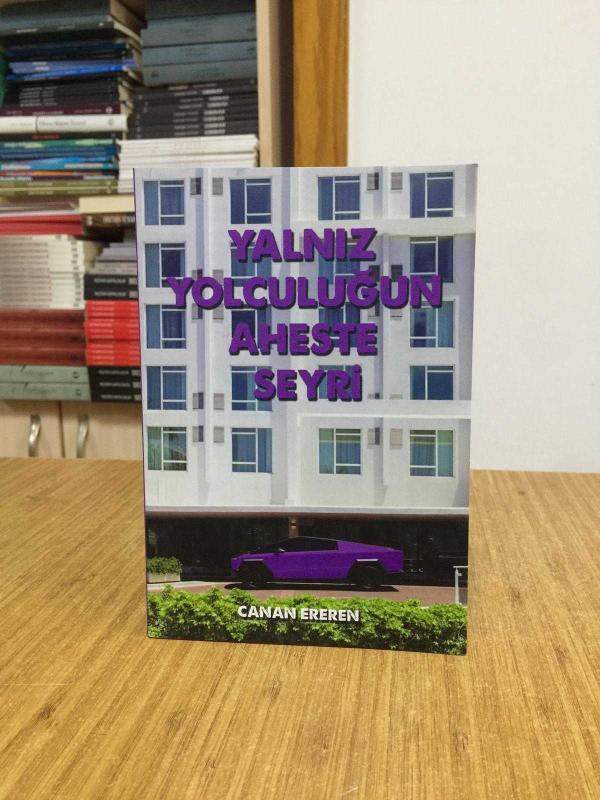 Yalnız Yolculuğun Aheste Seyri - Canan Ereren