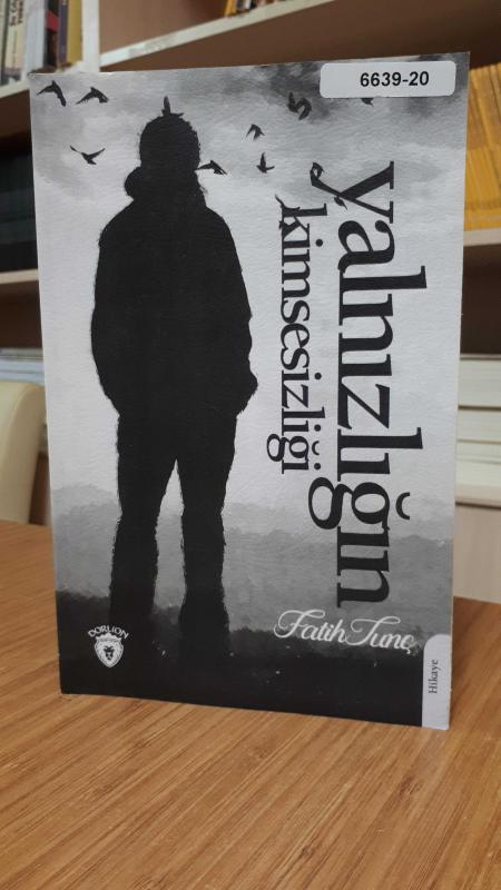 Yalnızlığın Kimsesizliği