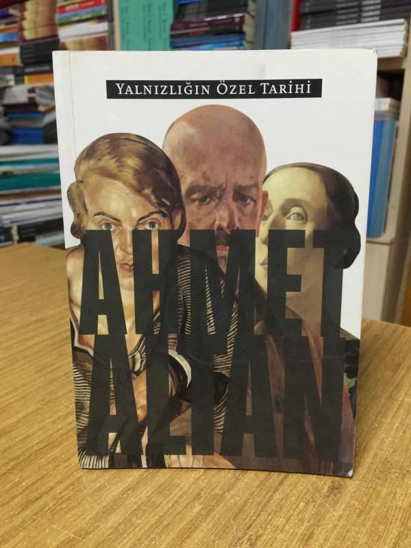 Yalnızlığın Özel Tarihi - Ahmet Altan